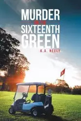 Murder On The 16th Green - Neely K. A.