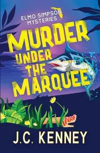 Murder Under the Marquee - Kenney J.C.