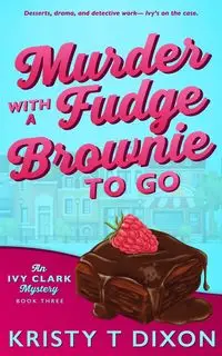 Murder With a Fudge Brownie to Go - Dixon