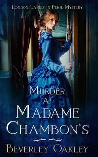 Murder at Madame Chambon's - Beverley Oakley