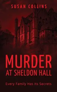 Murder at Sheldon Hall - Susan Collins