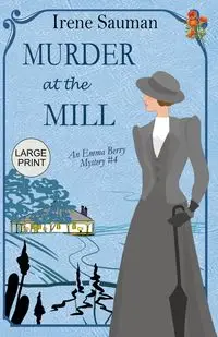 Murder at the Mill - Irene Sauman