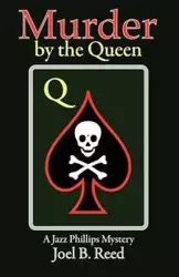 Murder by the Queen - Reed Joel B.