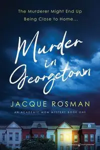 Murder in Georgetown - Jacque Rosman