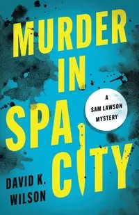 Murder in Spa City - Wilson David K