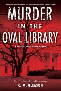 Murder in the Oval Library - Gleason C. M.