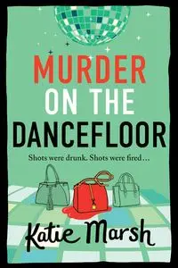 Murder on the Dancefloor - Katie Marsh