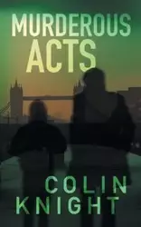 Murderous Acts - Colin Knight