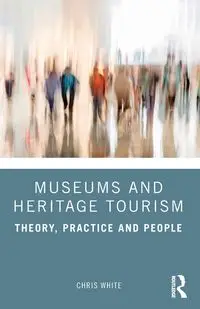 Museums and Heritage Tourism - Chris White