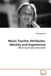 Music Teacher Attributes, Identity and Experiences - Harrison Scott