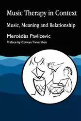 Music Therapy in Context - Mercedes Pavlicevic