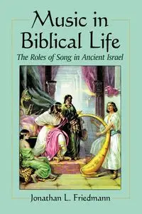 Music in Biblical Life - Jonathan L. Friedmann