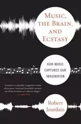 Music, the Brain, and Ecstasy - Jourdain R