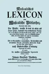 Musicalisches Lexicon ober Musicalische Bibliothec (Faksimile 1732 - Musikalisches Lexikon oder Musikalische Bibliotek). - Walther (Walthern) Johann Gottfried