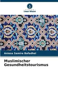 Muslimischer Gesundheitstourismus - Samira Bafadhal Aniesa