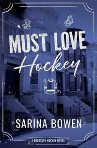 Must Love Hockey - Sarina Bowen