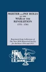 Muster and Pay Rolls of the War of the Revolution, 1775-1783 - New-York Historical Society