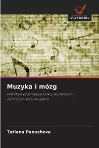 Muzyka i mózg - Tatiana Panusheva