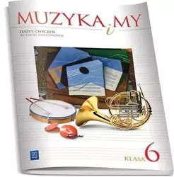 Muzyka i my Szkoła Podstawowa kl. 6 ćwiczenia wyd. 2014 - Romana Rataj, Włodzimierz Sołtysik