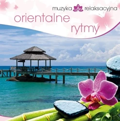 Muzyka relaksacyjna. Orientalne rytmy CD - Lech Kowalski