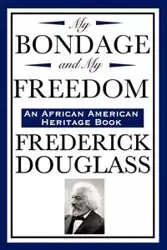 My Bondage and My Freedom (an African American Heritage Book) - Douglass Frederick