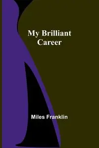 My Brilliant Career - Franklin Miles