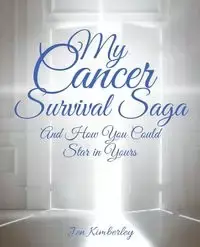 My Cancer Survival Saga - Kimberley Jen