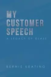 My Customer Speech - Bernie Keating