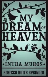 My Dream of Heaven - Rebecca Springer Ruter