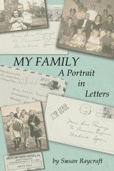 My Family. A Portrait in Letters. - Raycraft Susan M.