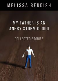 My Father Is an Angry Storm Cloud - Melissa Reddish