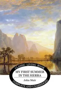 My First Summer in the Sierra - John Muir