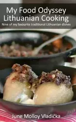 My Food Odyssey - Lithuanian Cooking - June Molloy