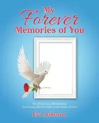 My Forever Memories of You - Eva Juliuson