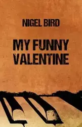 My Funny Valentine - Nigel Bird