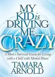 My Kid is Driving Me Crazy - Arnold Tamara