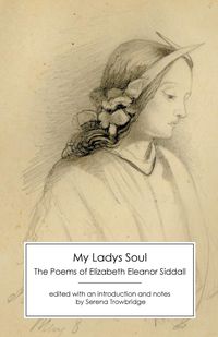 My Ladys Soul - Elizabeth Eleanor Siddall