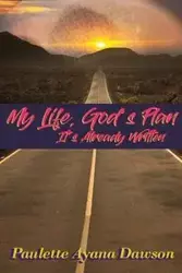 My Life, God's Plan - Paulette Ayana Dawson