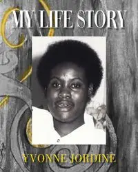 My Life Story - Yvonne Jordine