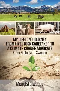 My Lifelong Journey from Livestock Caretaker to a Climate Change Advocate - Woube Mengistu