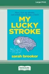 My Lucky Stroke (16pt Large Print Edition) - Sarah Brooker