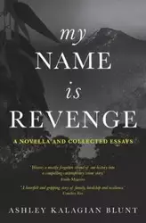 My Name Is Revenge - Ashley Kalagian Blunt