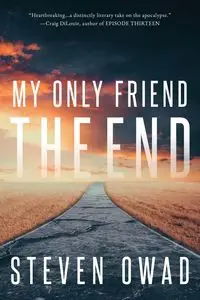 My Only Friend, the End - Steven Owad