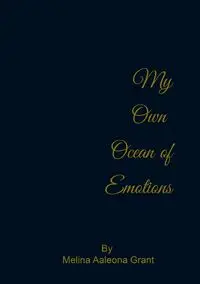 My Own Ocean of Emotions - Grant Melina