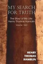 My Search for Truth - Harry Thomas Hamblin