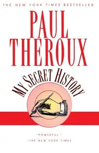 My Secret History - Paul Theroux