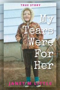 My Tears Were for Her - Janet Little M