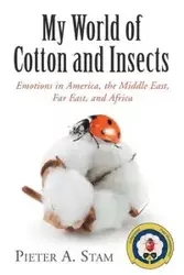 My World of Cotton and Insects - Stam Pieter A.