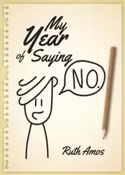 My Year of Saying No - Amos Ruth