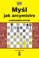 Myśl jak arcymistrz w.2 - Aleksander Kotow